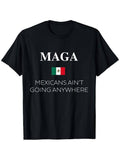[100% Cotton]Mexicans Ain'T Going Anywhere Cotton - Adult & Kids T-Shirts, Sweatshirts & Hoodies apparel design preview 1