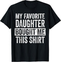100% Cotton My Favorite Daughter Bought Me This Funny - Adult & Kids T-Shirts, Sweatshirts & Hoodies apparel design preview 1