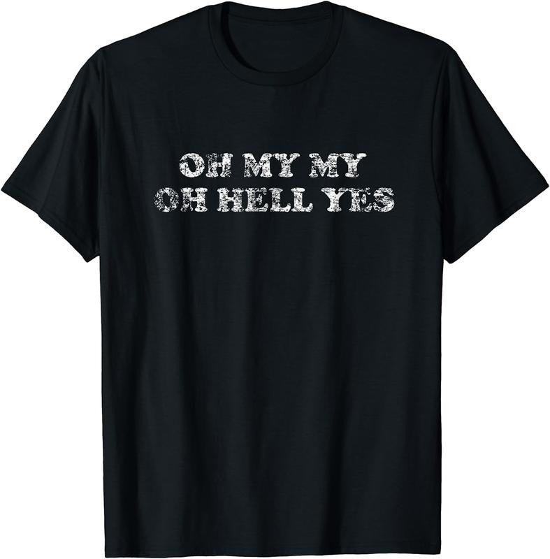 [100% Cotton]OH MY OH HELL YES Classic Rock Song - Adult & Kids T-Shirts, Sweatshirts & Hoodies apparel design preview 1