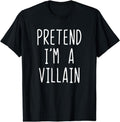 [100% Cotton]Pretend I'M Villain Costume Halloween - Adult & Kids T-Shirts, Sweatshirts & Hoodies apparel design preview 1