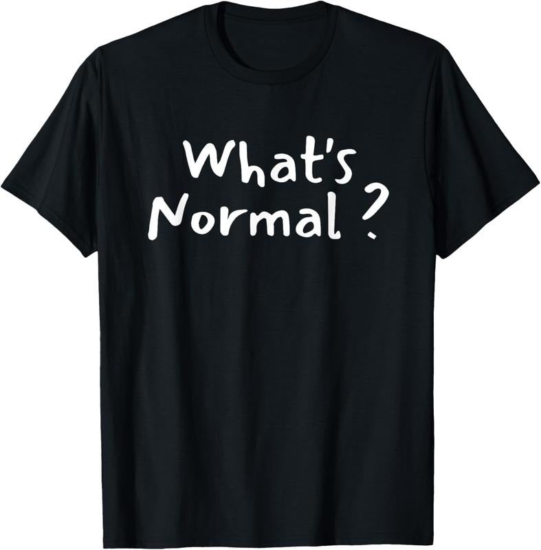 100% Cotton What'S Normal Funny Saying Be Different - Adult & Kids T-Shirts, Sweatshirts & Hoodies apparel design preview 1