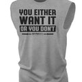 115. You Either Want Don'T Funny Motivational Workout - Adult & Kids T-Shirts, Sweatshirts & Hoodies apparel design preview 1