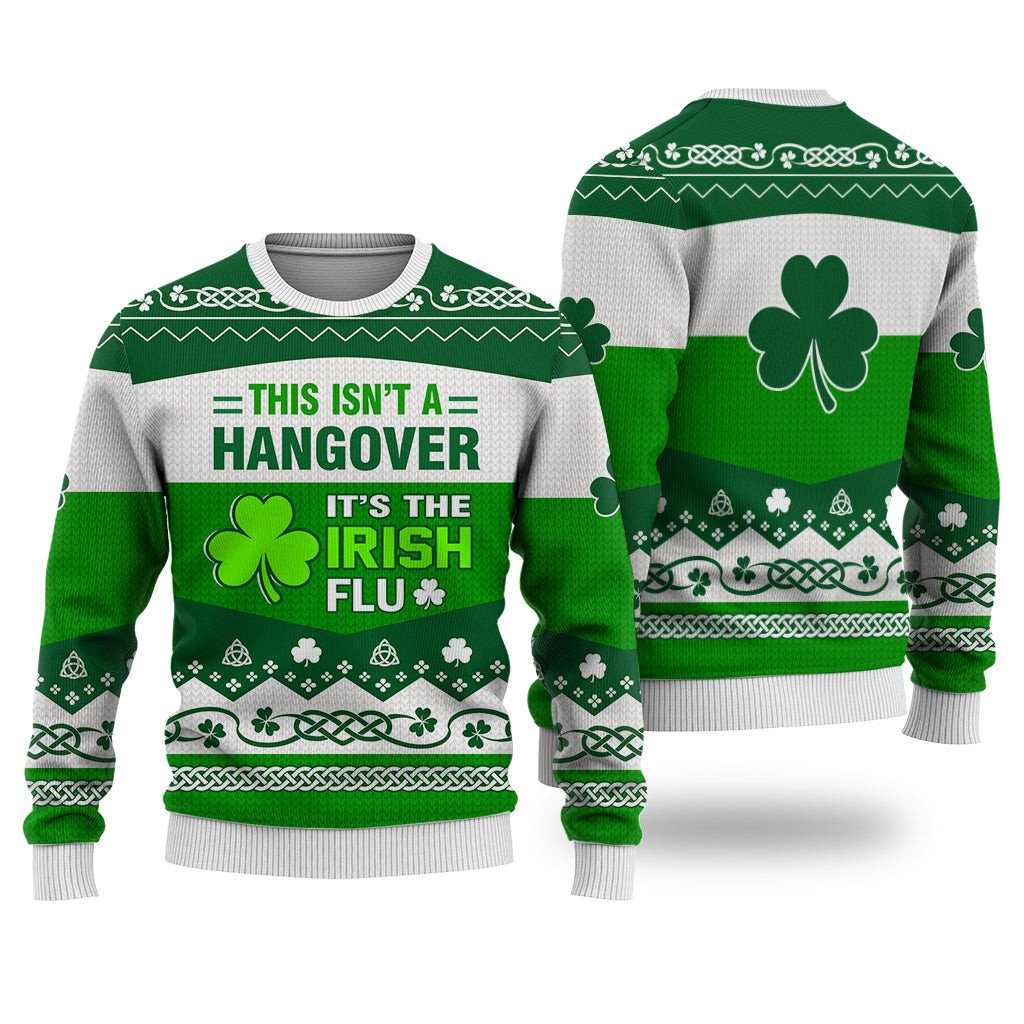 This isn’t a hangover It’s the Irish flu green Patrick 3D Christmas Sweater - Holiday Gift product image