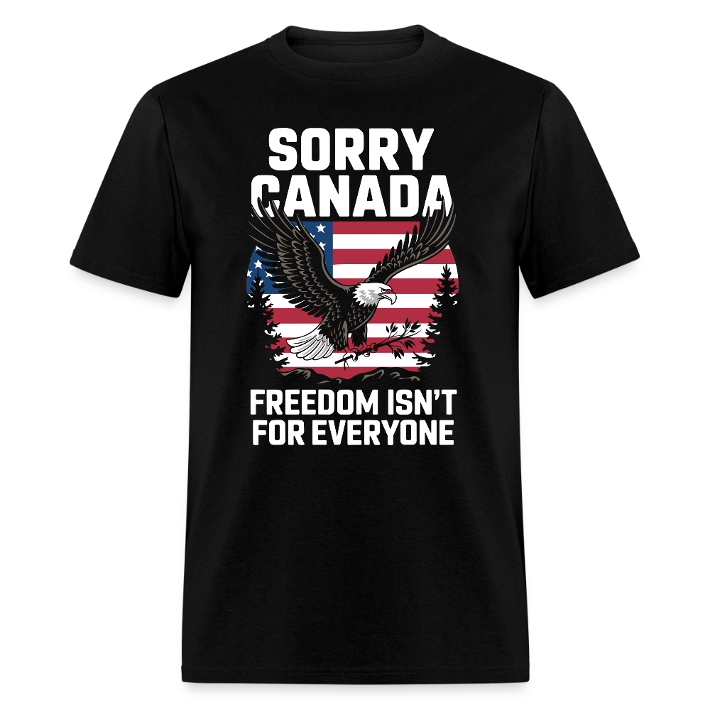 Sorry Canada Freedom Isn'T Everyone - Adult & Kids T-Shirts, Sweatshirts & Hoodies apparel design preview 1