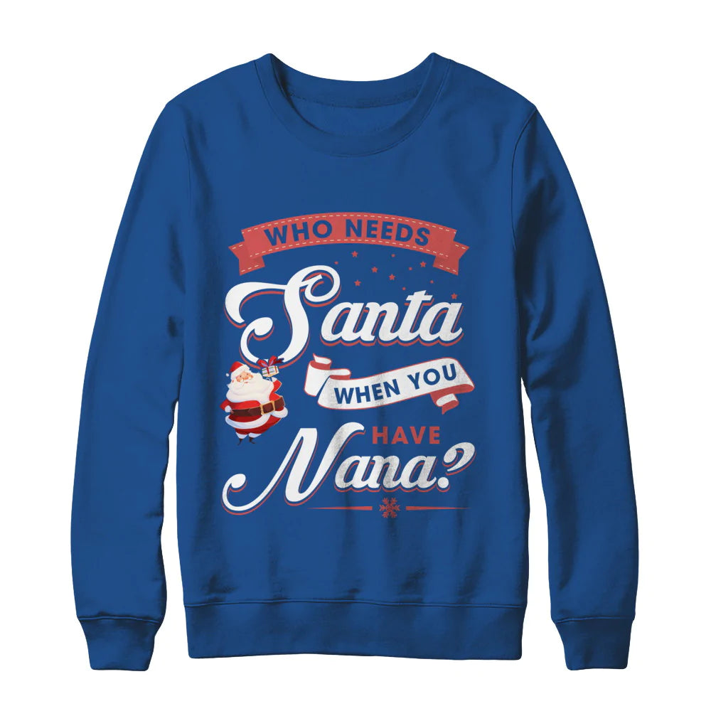 Who needs santa when you have nana Christmas Sweater - Holiday Gift product image 3