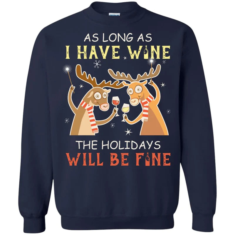 As long as i have wine the holidays will be fine Christmas Sweater - Holiday Gift product image 3