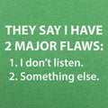 2 Major Flaws - Adult & Kids T-Shirts, Sweatshirts & Hoodies apparel design preview 1