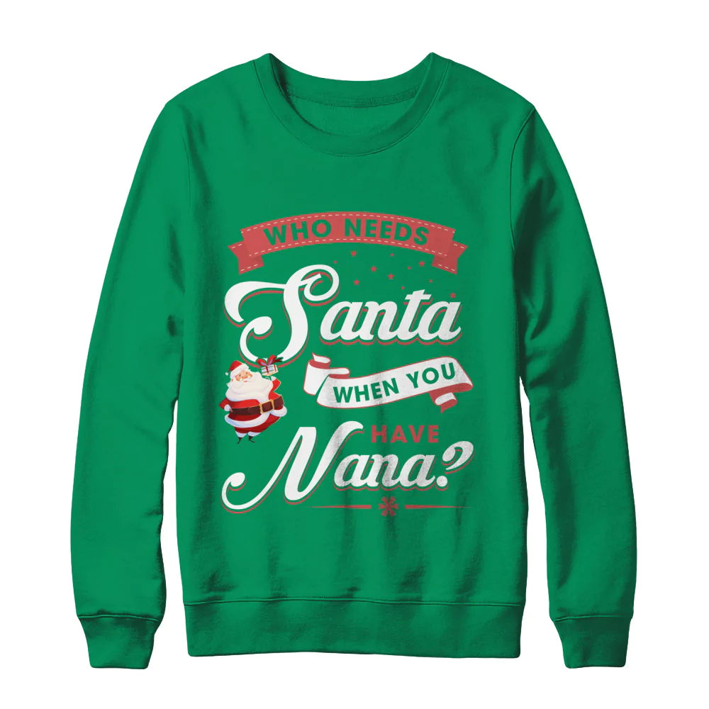 Who needs santa when you have nana Christmas Sweater - Holiday Gift product image 4
