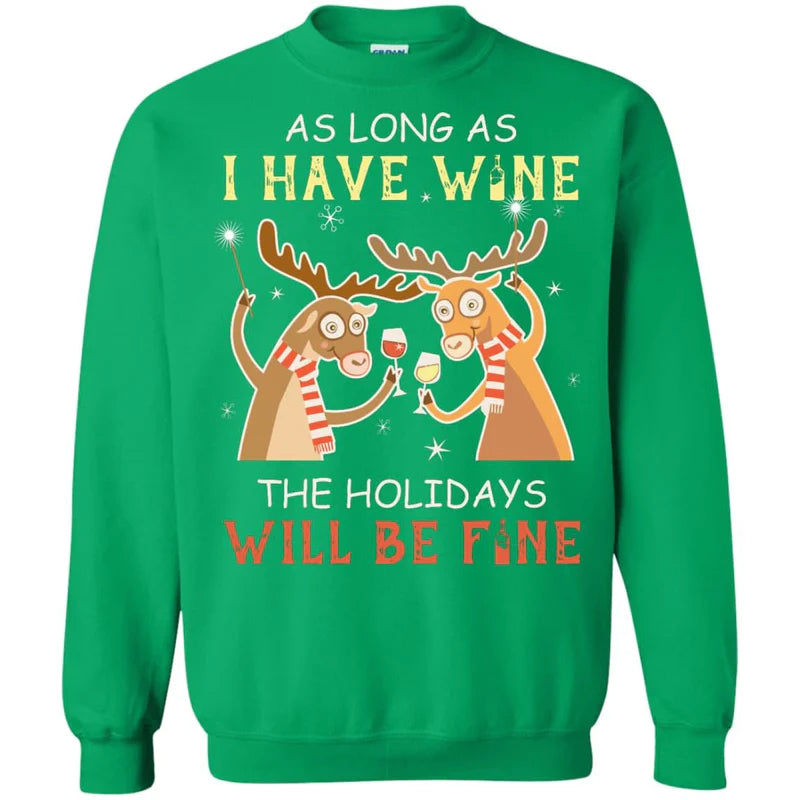 As long as i have wine the holidays will be fine Christmas Sweater - Holiday Gift product image 4