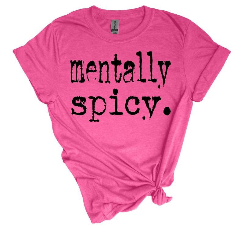 #391 Mentally Spicy Print - Adult & Kids T-Shirts, Sweatshirts & Hoodies apparel design preview 1