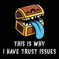 Trust Issues - Adult & Kids T-Shirts, Sweatshirts & Hoodies apparel design preview 1