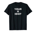 Bad Grammer Your Idiot Dad Joke T-Shirt - Minimalist Print for Adults - T-Shirt, Sweatshirt, Hoodie