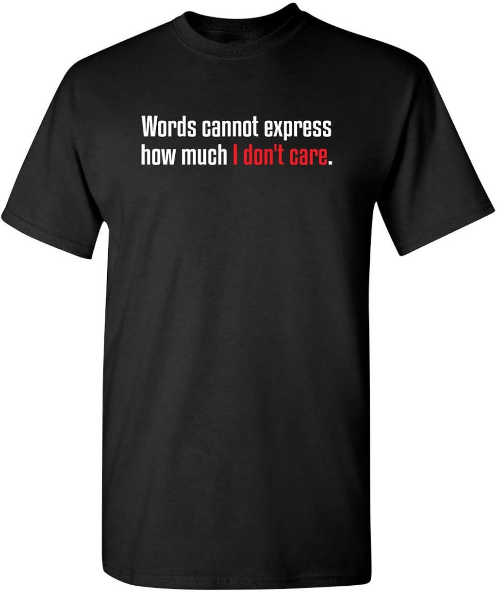 Words Cannot Express Don't Care Funny Quote Cool - Adult & Kids T-Shirts, Sweatshirts & Hoodies apparel design preview 1