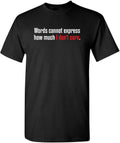 Words Cannot Express Don't Care Funny Quote Cool - Adult & Kids T-Shirts, Sweatshirts & Hoodies apparel design preview 1