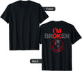 Authentic I M Broken Back Artist T-Shirt - Casual Everyday Wear Unisex - T-Shirt, Sweatshirt, Hoodie