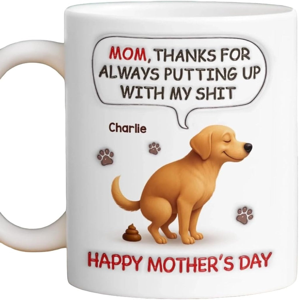 Mom Thanks For Always Putting Up With My Shit Mug, - Adult & Kids T-Shirts, Sweatshirts & Hoodies apparel design preview 1