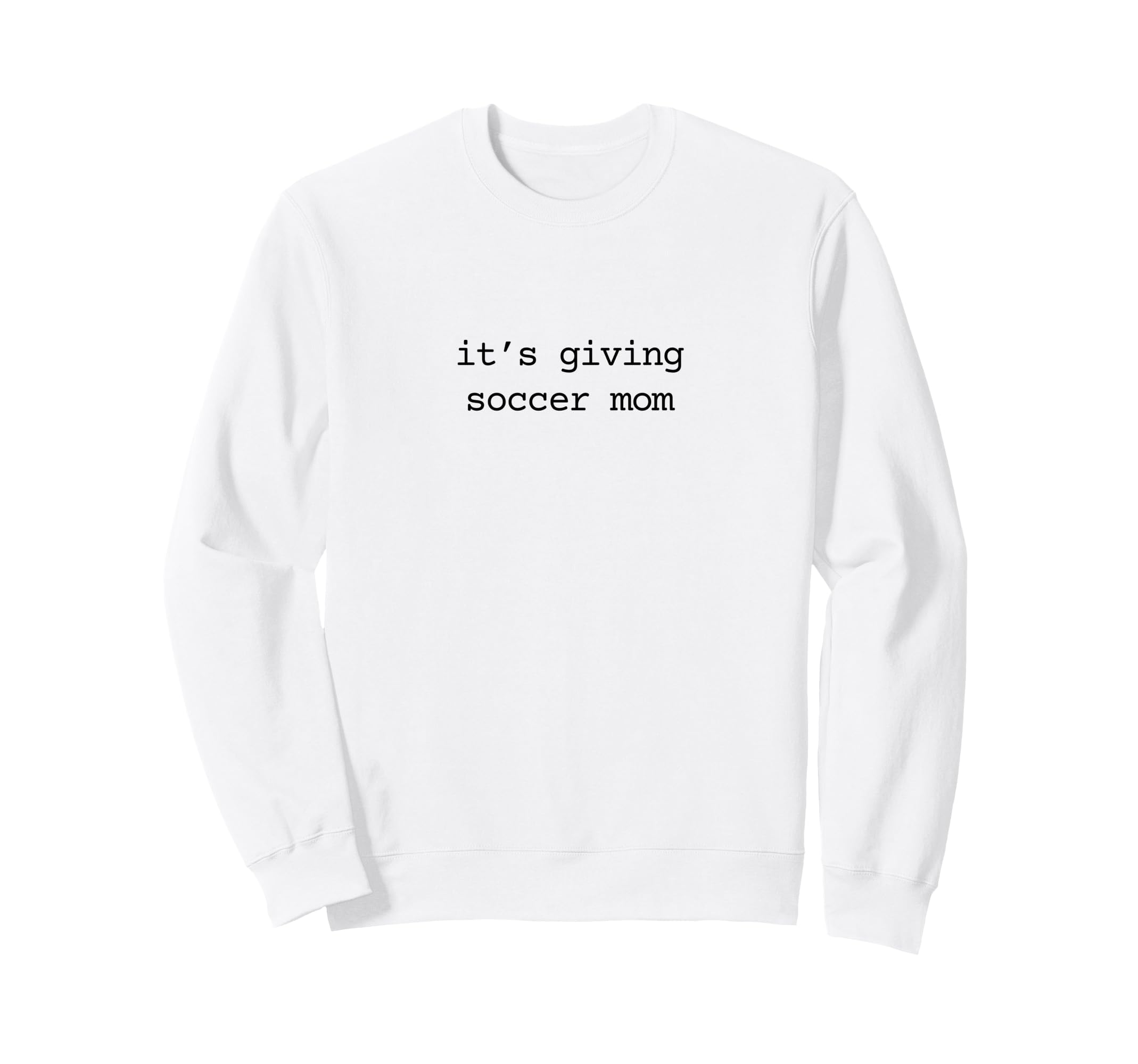 Its Giving Soccer Mom Soccer Mama Sweatshirt - Graphic Print Men Women - T-Shirt, Sweatshirt, Hoodie