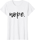 Nope Funny and Sarcastic Design for Women, Men, - Adult & Kids T-Shirts, Sweatshirts & Hoodies apparel design preview 1
