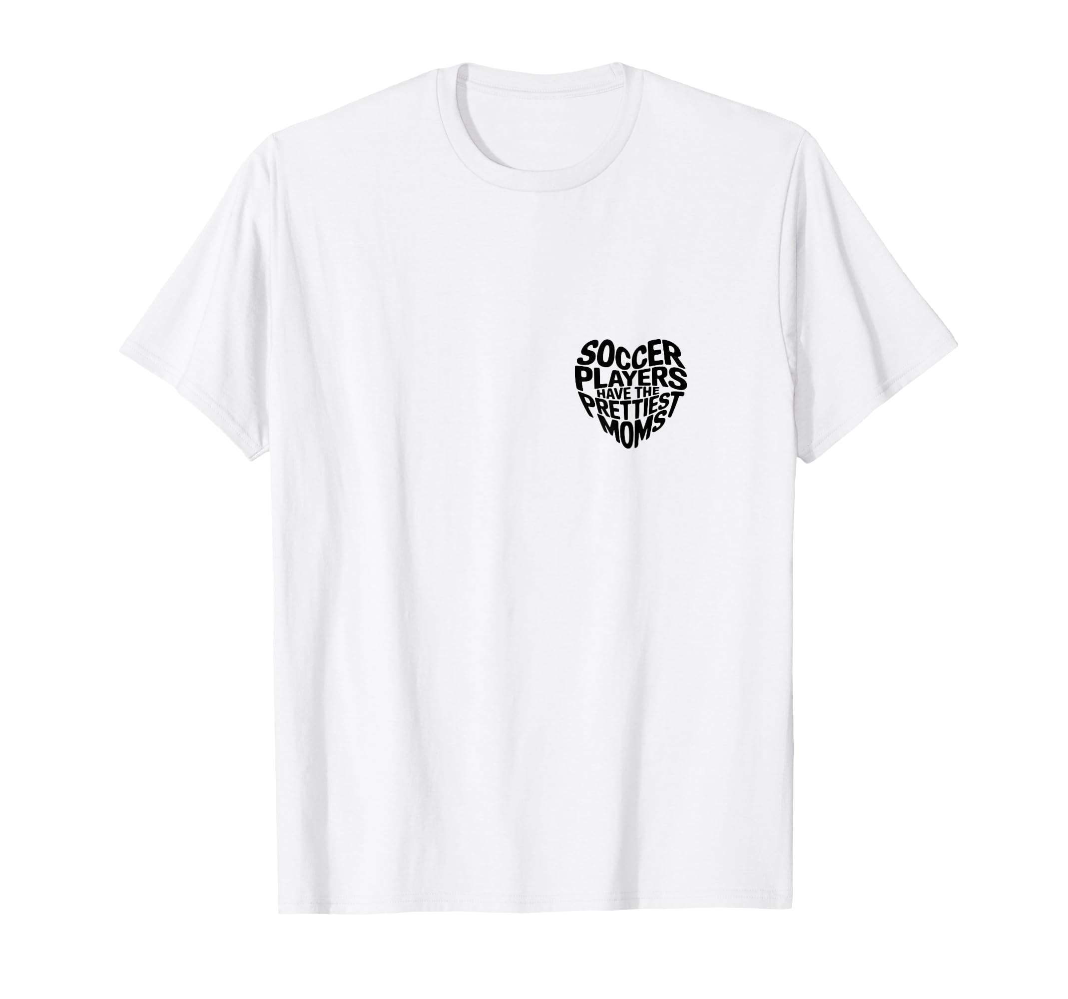 Soccer Players Have Prettiest Moms T-Shirt - Minimalist Print Men Women - T-Shirt, Sweatshirt, Hoodie