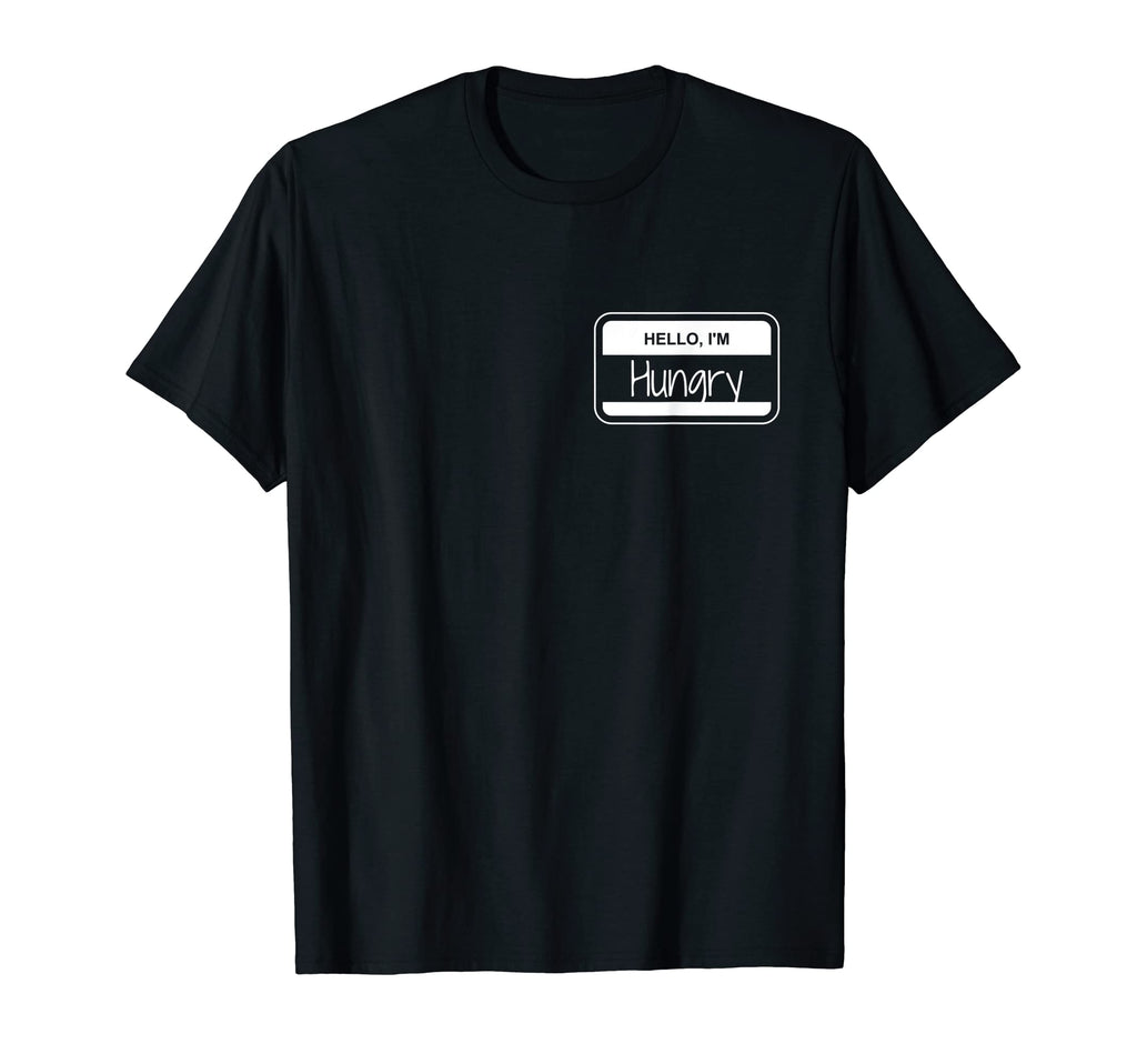 Hungry Name Tag My Name Is Hungry Dad T-Shirt - Streetwear Style Men Women - T-Shirt, Sweatshirt, Hoodie