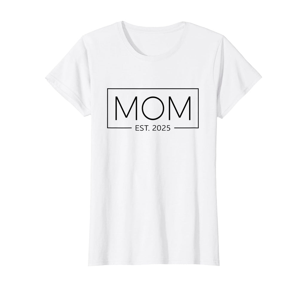 New Mom 2025 Mommy 2025 Mother T-Shirt - Casual Everyday Wear Men Women - T-Shirt, Sweatshirt, Hoodie
