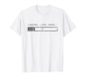 Loading Dad Jokes Sarcastic Daddy Dad T-Shirt - Trendy Graphic for Adults - T-Shirt, Sweatshirt, Hoodie