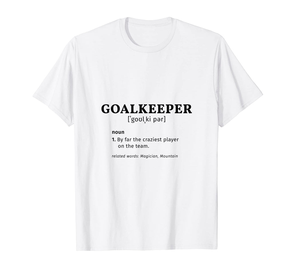 Goalkeeper Player Description Funny T-Shirt - Aesthetic Graphic for Adults - T-Shirt, Sweatshirt, Hoodie