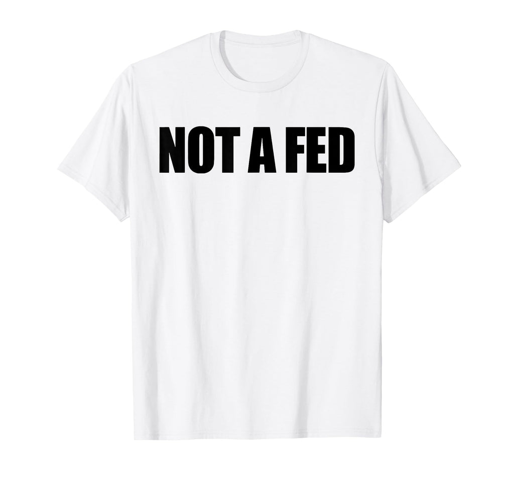 Funny Not Fed T-Shirt - Graphic Print Men Women - T-Shirt, Sweatshirt, Hoodie
