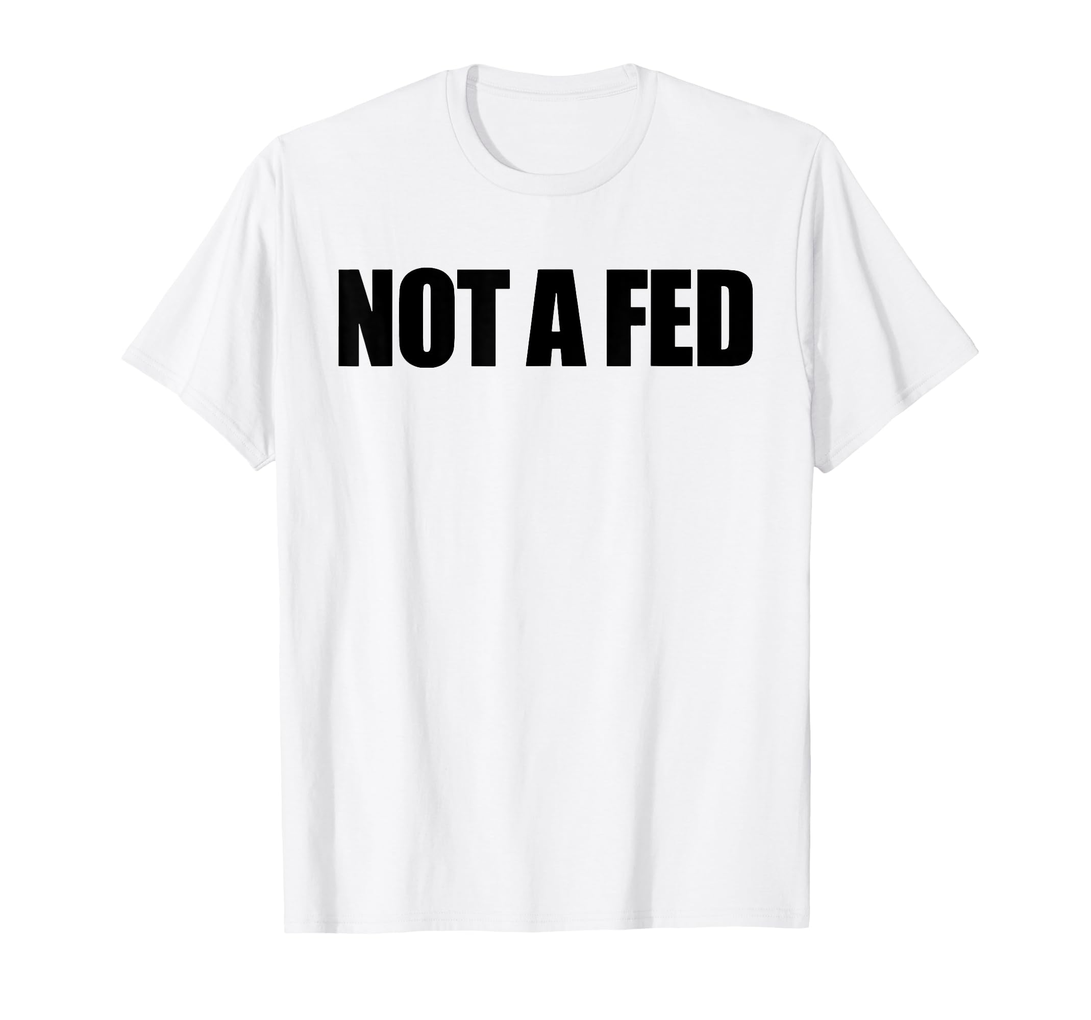 Funny Not Fed T-Shirt - Graphic Print Men Women - T-Shirt, Sweatshirt, Hoodie