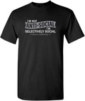 I'm Not Anti-Social Selectively Social Novelty - Adult & Kids T-Shirts, Sweatshirts & Hoodies apparel design preview 1