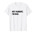 Mens Funny Hey Hungry Im Dad Joke T-Shirt - Aesthetic Graphic for Adults - T-Shirt, Sweatshirt, Hoodie