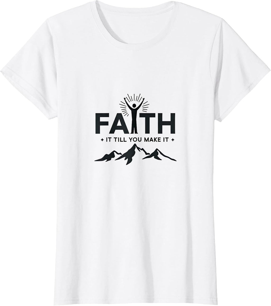 Faith It Till You Make Religious Motivational for Men - Adult & Kids T-Shirts, Sweatshirts & Hoodies apparel design preview 1
