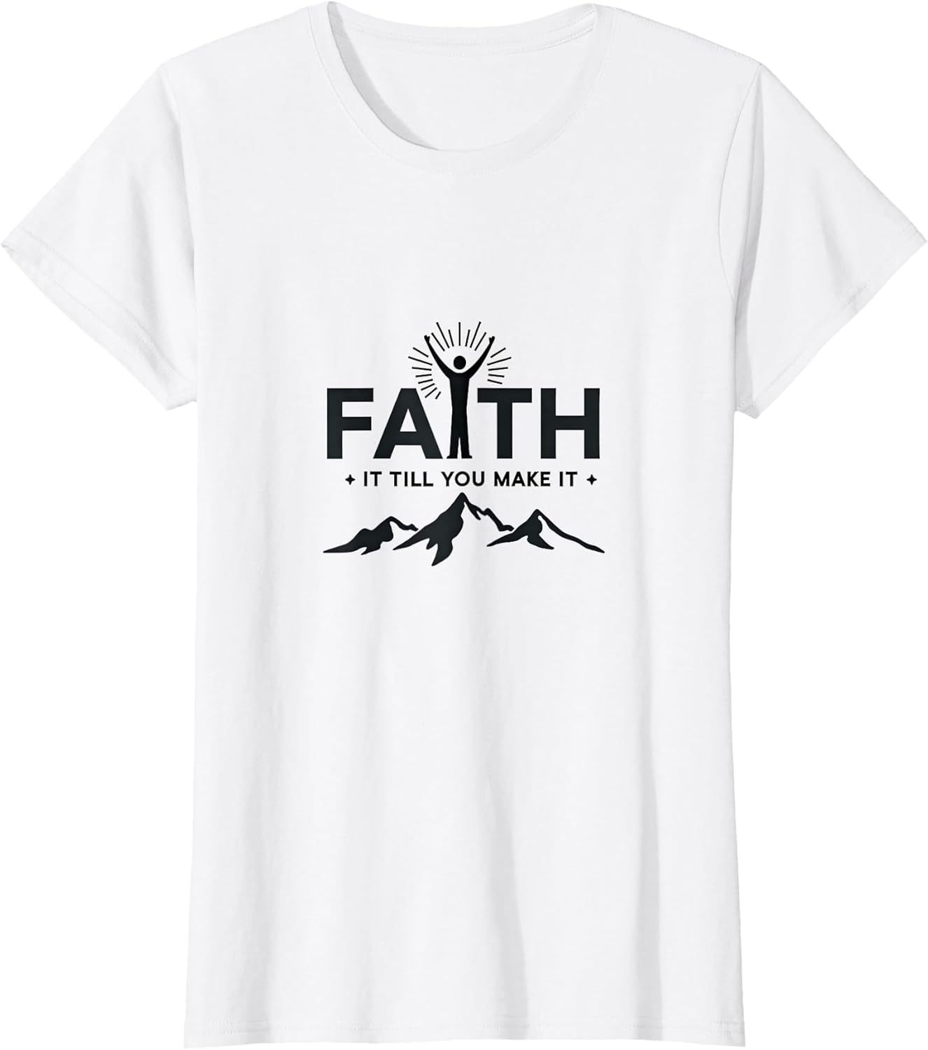 Faith It Till You Make Religious Motivational for Men - Adult & Kids T-Shirts, Sweatshirts & Hoodies apparel design preview 1