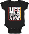 Life Uh Finds A Way Quote Funny Sarcastic Memes - Adult & Kids T-Shirts, Sweatshirts & Hoodies apparel design preview 1