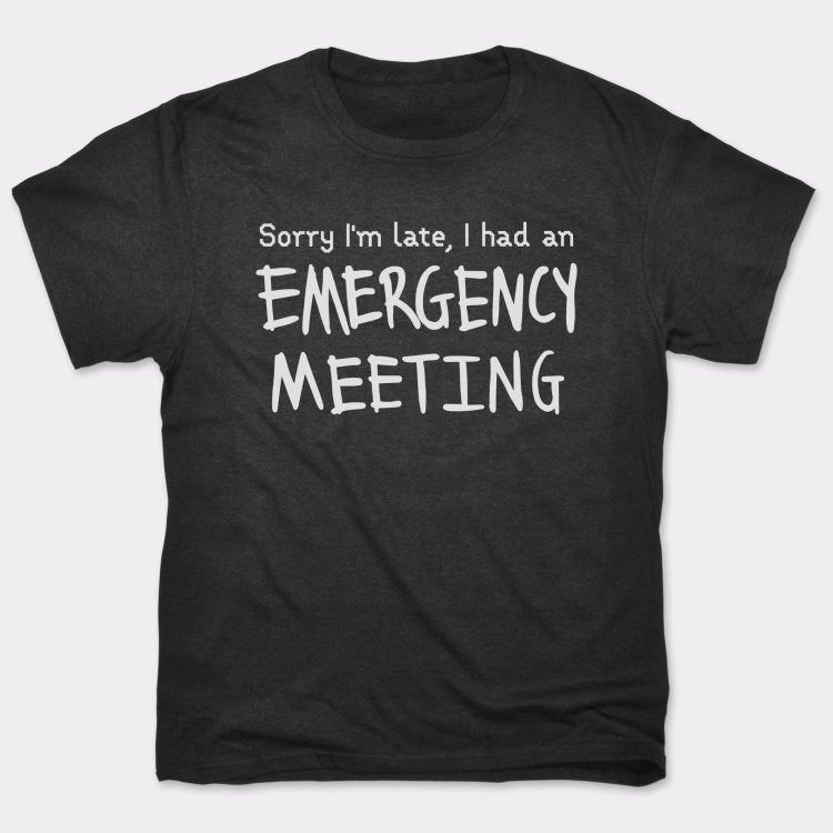 Emergency Meeting - Adult & Kids T-Shirts, Sweatshirts & Hoodies apparel design preview 1