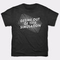 Get Me Out Of This Simulation - Adult & Kids T-Shirts, Sweatshirts & Hoodies apparel design preview 1