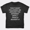 This Followed Me - Adult & Kids T-Shirts, Sweatshirts & Hoodies apparel design preview 1