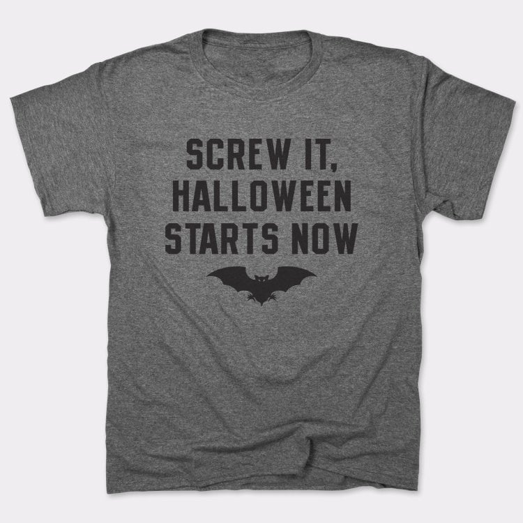 Screw It Halloween Starts Now - Adult & Kids T-Shirts, Sweatshirts & Hoodies apparel design preview 1