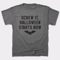 Screw It Halloween Starts Now - Adult & Kids T-Shirts, Sweatshirts & Hoodies apparel design preview 1