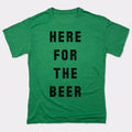 Here For The Beer - Adult & Kids T-Shirts, Sweatshirts & Hoodies apparel design preview 1