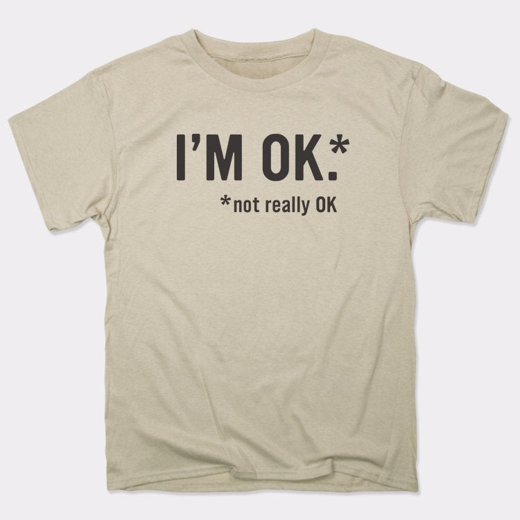 I'm OK - Adult & Kids T-Shirts, Sweatshirts & Hoodies apparel design preview 1