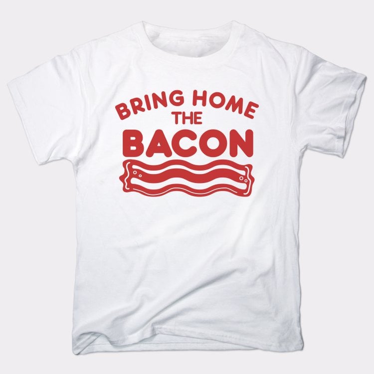 Bring Home The Bacon - Adult & Kids T-Shirts, Sweatshirts & Hoodies apparel design preview 1