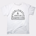Problematic And Cancelled - Adult & Kids T-Shirts, Sweatshirts & Hoodies apparel design preview 1