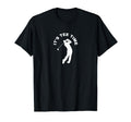 Father Day Golfing Gifts Dad Golf Its T-Shirt - Fun Novelty Design Unisex - T-Shirt, Sweatshirt, Hoodie