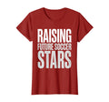 Raising Future Soccer Stars Soccer T-Shirt - Streetwear Style for Adults - T-Shirt, Sweatshirt, Hoodie