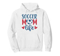 Soccer Mom Life Soccer Mother Mommy Hoodie - Streetwear Style for Adults - T-Shirt, Sweatshirt, Hoodie