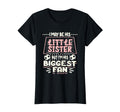 I May Be His Little Sister But Im His T-Shirt - Trendy Graphic for Adults - T-Shirt, Sweatshirt, Hoodie