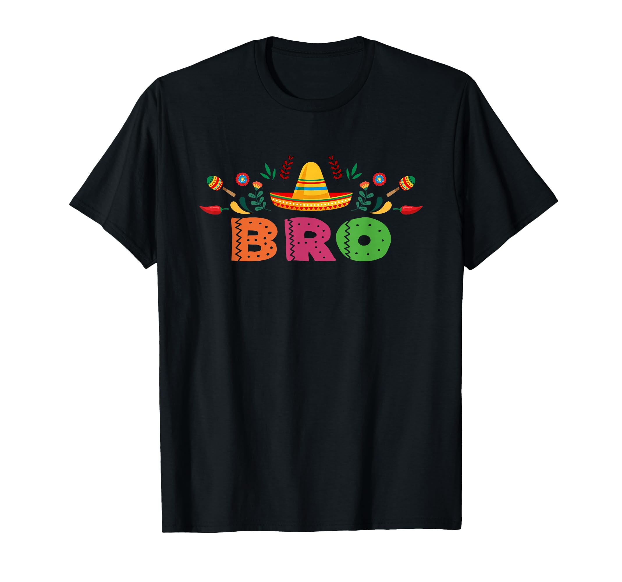 Bro Mexican Fiesta Bday Party Theme T-Shirt - Graphic Print Men Women - T-Shirt, Sweatshirt, Hoodie