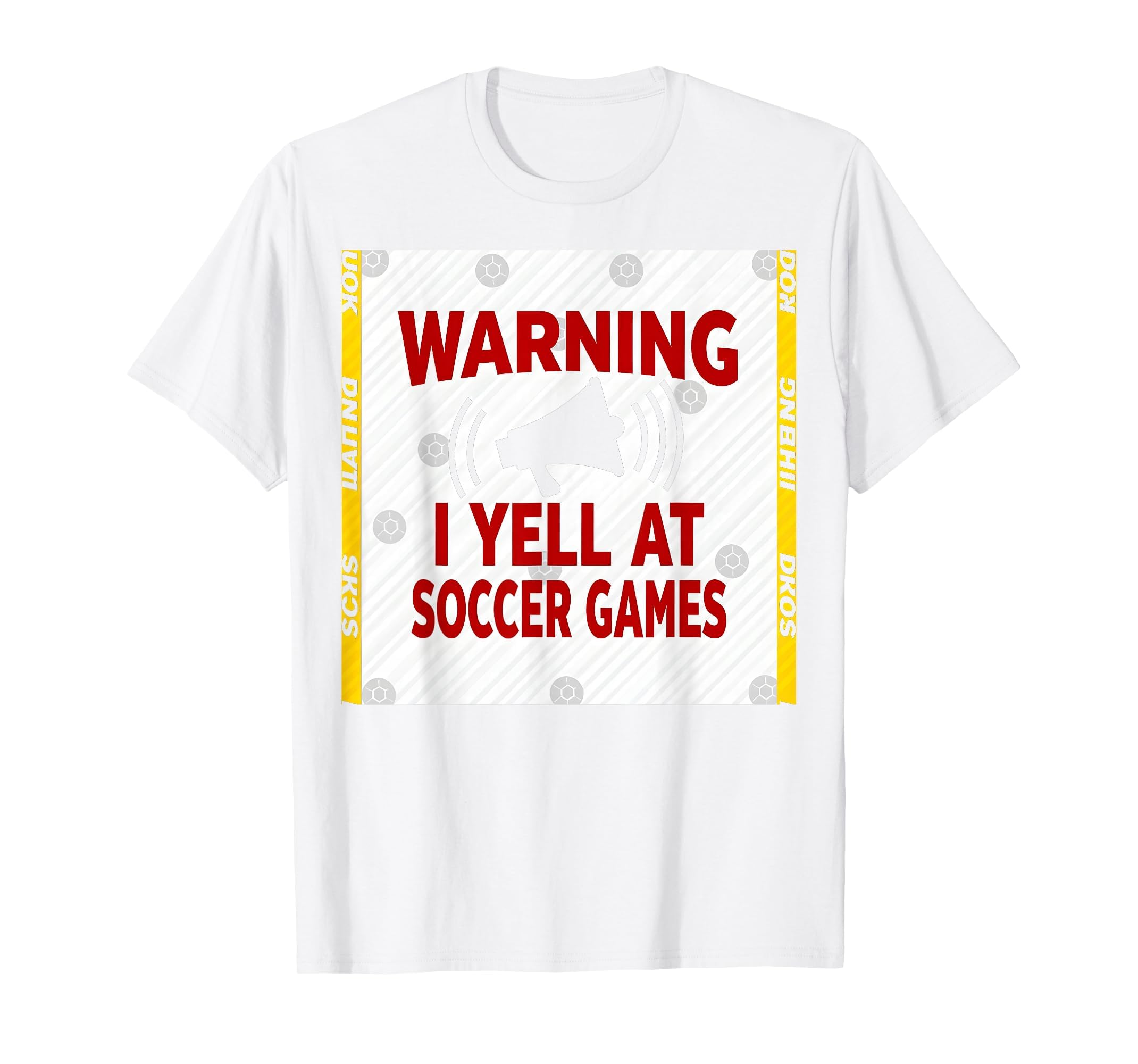 Warning I Yell Soccer Games Enthusiastic T-Shirt - Graphic Print Unisex - T-Shirt, Sweatshirt, Hoodie