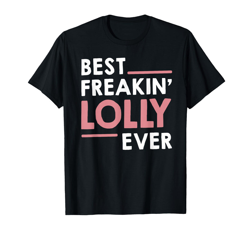 Lolly Shirts Grandma Best Freakin T-Shirt - Aesthetic Graphic for Adults - T-Shirt, Sweatshirt, Hoodie